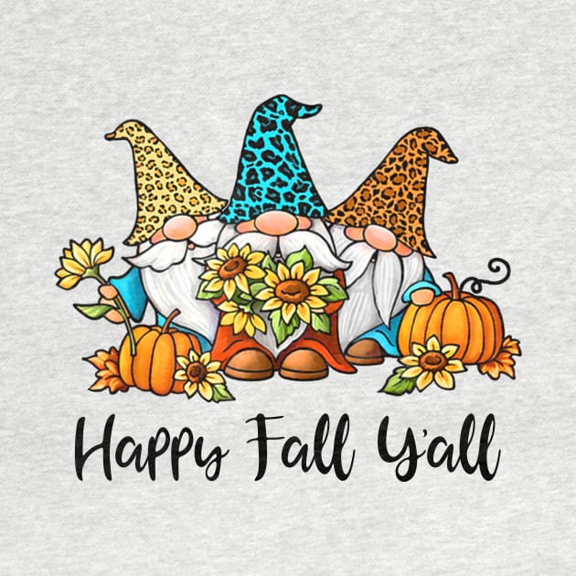 Happy Fall Y'all Gnomes T-shirt by kimmygoderteart